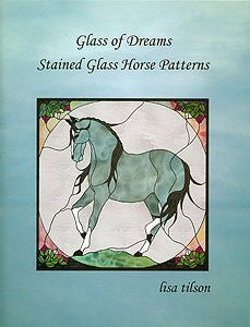 Stained Glass Pattern Book - Glass of Dreams Stained Glass Horse Patterns